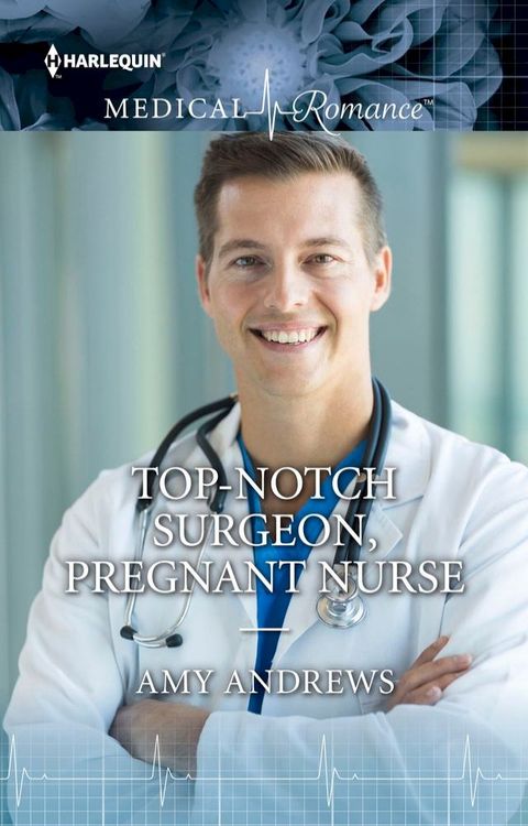 Top-Notch Surgeon, Pregnant Nurse(Kobo/電子書)