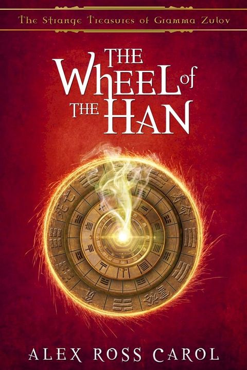 The Strange Treasures of Gramma Zulov: The Wheel of the Han(Kobo/電子書)