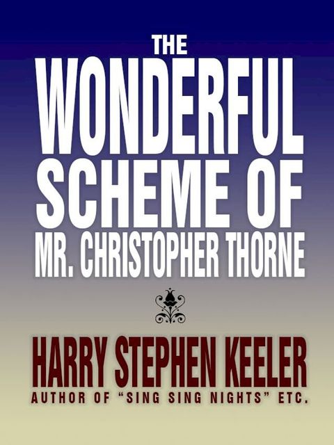 The Wonderful Scheme of Mr. Christopher Thorne(Kobo/電子書)