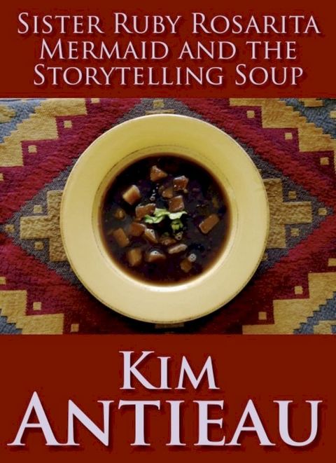 Sister Ruby Rosarita Mermaid and the Storytelling Soup(Kobo/電子書)