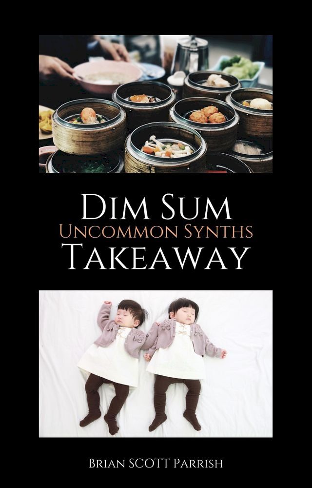  Dim Sum Takeaway: Uncommon Synths(Kobo/電子書)