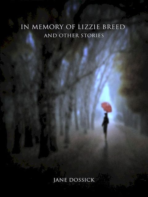 in Memory of Lizzie Breed and Other Stories(Kobo/電子書)