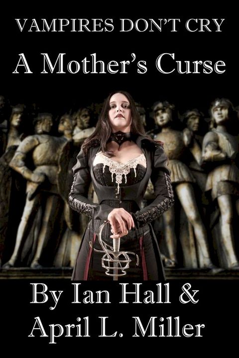 Vampires Don't Cry: A Mother's Curse(Kobo/電子書)