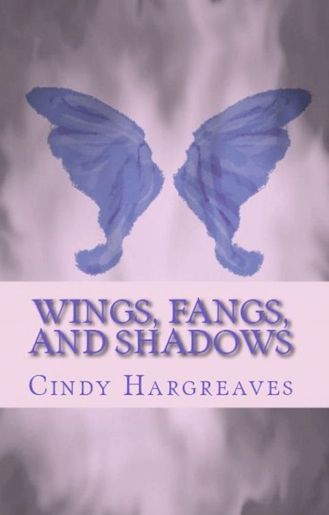 Wings, fangs, and shadows(Kobo/電子書)