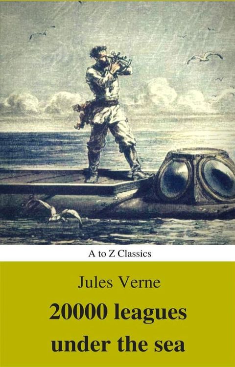 20,000 Leagues Under the Sea (Illustrated and Annotated) (A to Z Classics)(Kobo/電子書)