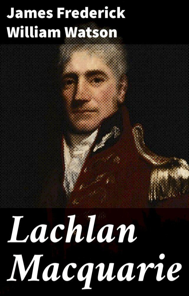  Lachlan Macquarie(Kobo/電子書)