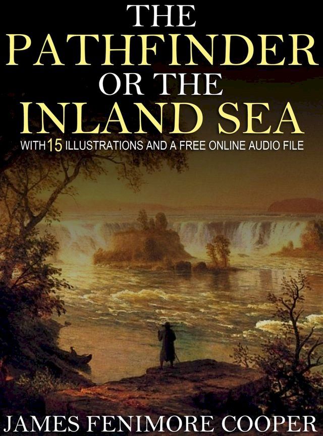  The Pathfinder or The Inland Sea: With 15 Illustrations and a Free Online Audio File(Kobo/電子書)