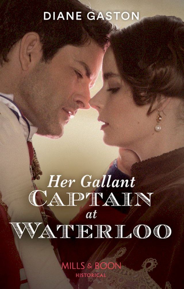  Her Gallant Captain At Waterloo (Captains of Waterloo, Book 1) (Mills & Boon Historical)(Kobo/電子書)