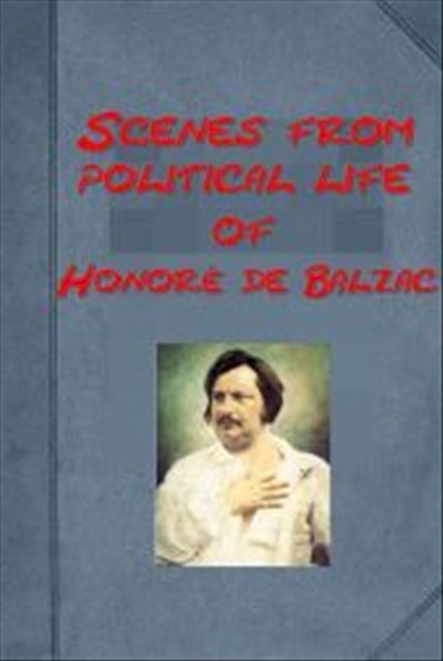  Honore De Balzac Complete Scenes from political life Anthologies(Kobo/電子書)