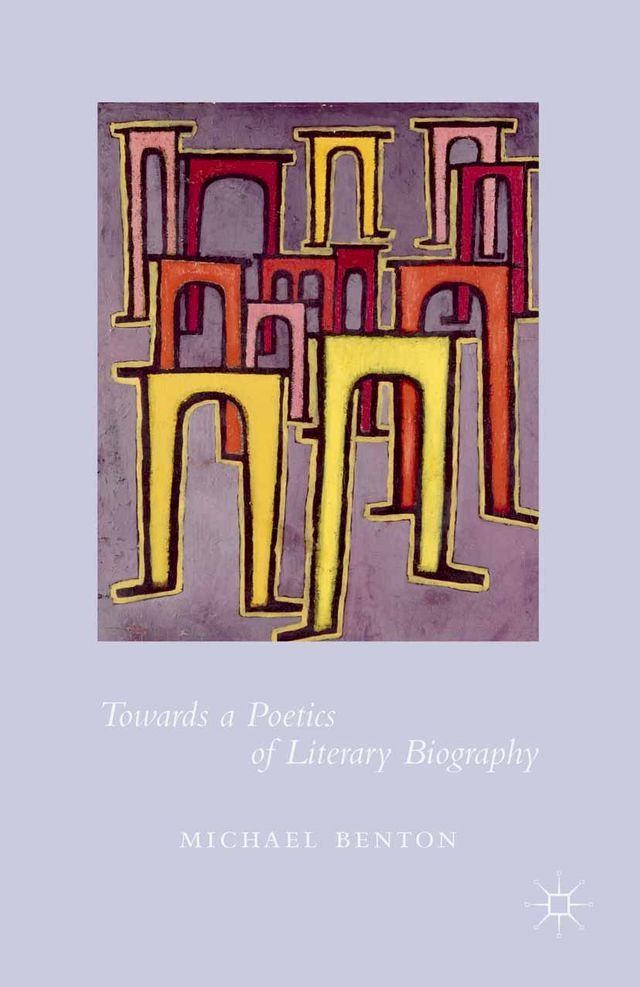  Towards a Poetics of Literary Biography(Kobo/電子書)