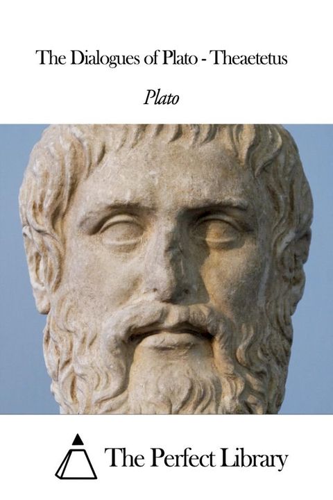 The Dialogues of Plato - Theaetetus(Kobo/電子書)