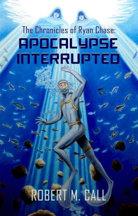 The Chronicles of Ryan Chase: Apocalypse Interrupted(Kobo/電子書)