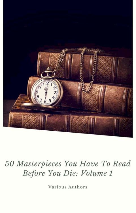 50 Masterpieces you have to read before you die Vol: 1 (ShandonPress)(Kobo/電子書)