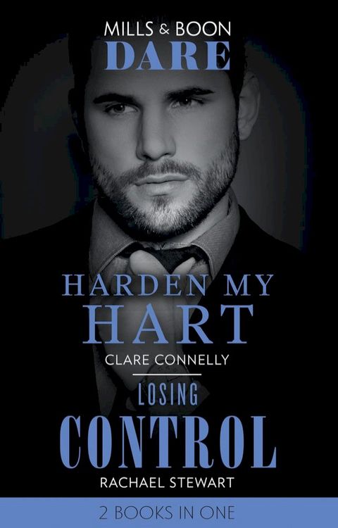 Harden My Hart / Losing Control: Harden My Hart / Losing Control (Mills & Boon Dare)(Kobo/電子書)