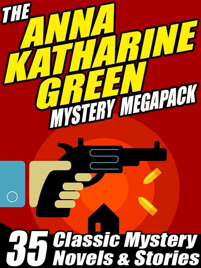  The Anna Katharine Green Mystery MEGAPACK (Kobo/電子書)