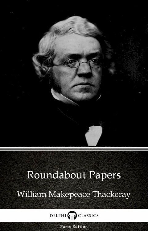 Roundabout Papers by William Makepeace Thackeray (Illustrated)(Kobo/電子書)