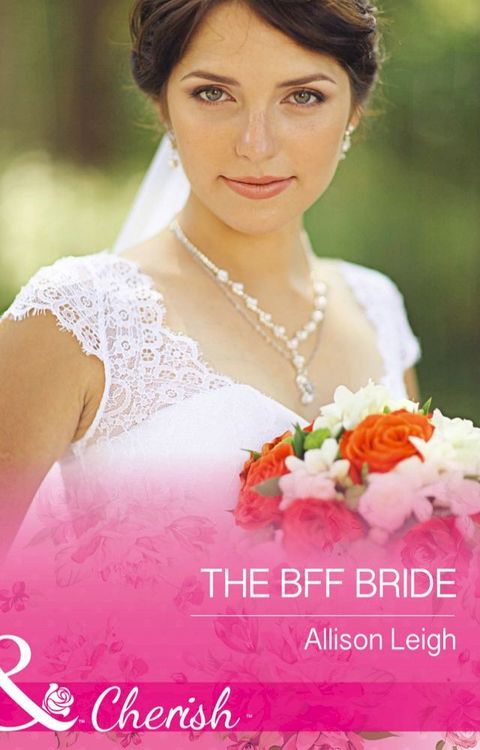 The Bff Bride (Return to the Double C, Book 9) (Mills & Boon Cherish)(Kobo/電子書)