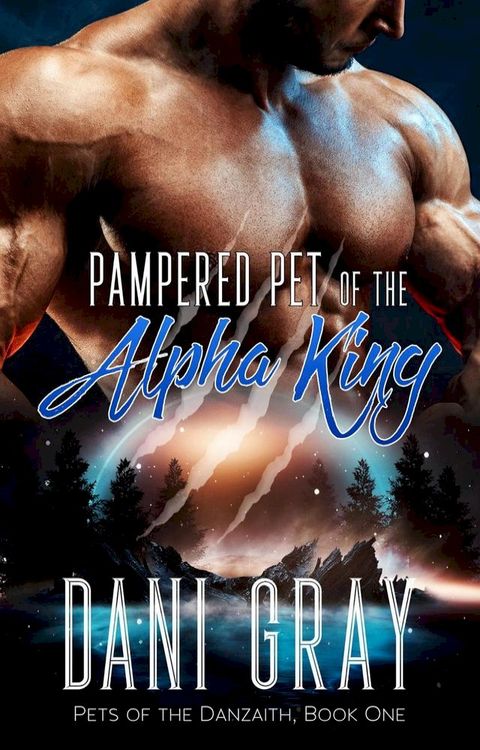 Pampered Pet of the Alpha King(Kobo/電子書)