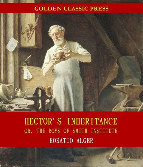 Hector's Inheritance, Or, the Boys of Smith Institute(Kobo/電子書)