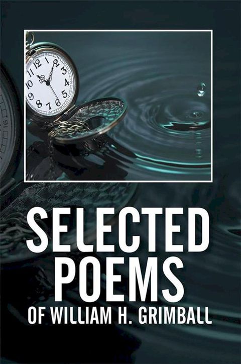 Selected Poems of William H. Grimball(Kobo/電子書)