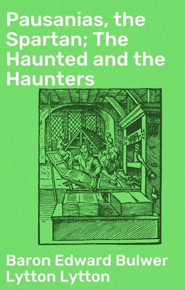  Pausanias, the Spartan; The Haunted and the Haunters(Kobo/電子書)