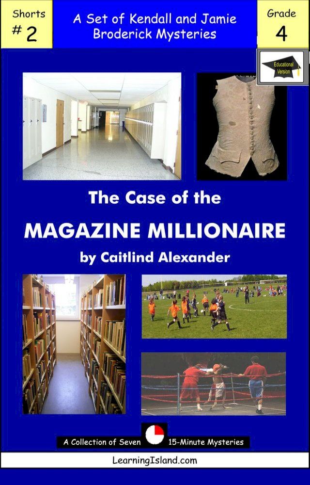  The Case of the Magazine Millionaire: A Set of Seven 15-Minute Mysteries, Educational Version(Kobo/電子書)