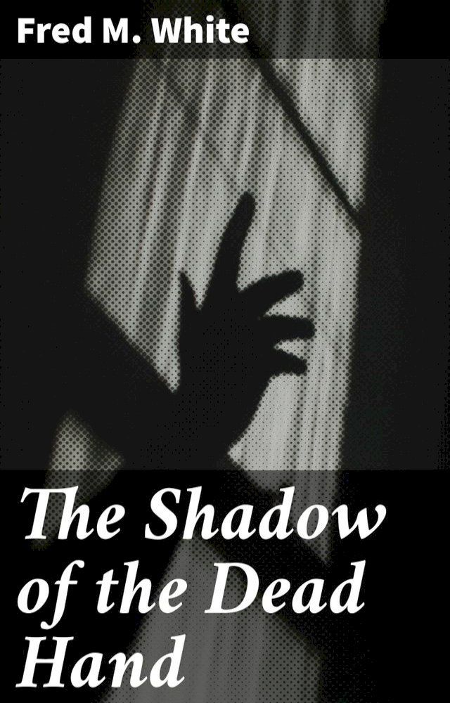  The Shadow of the Dead Hand(Kobo/電子書)