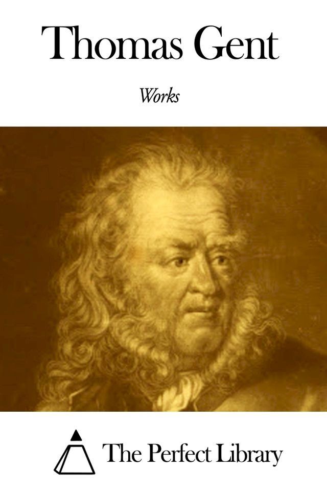  Works of Thomas Gent(Kobo/電子書)