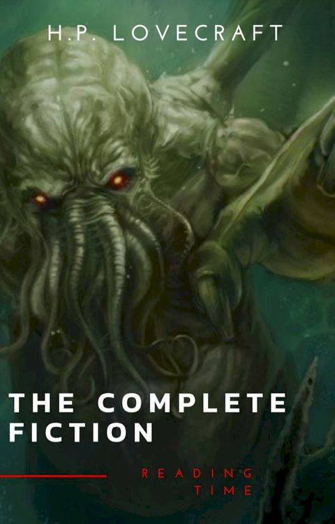 The Complete Fiction of H. P. Lovecraft: At the Mountains of Madness, The Call of Cthulhu(Kobo/電子書)