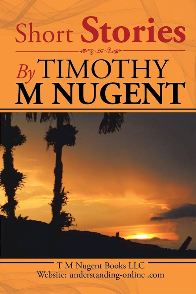  Short Stories by Timothy M Nugent(Kobo/電子書)