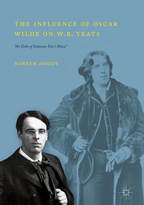 The Influence of Oscar Wilde on W.B. Yeats(Kobo/電子書)