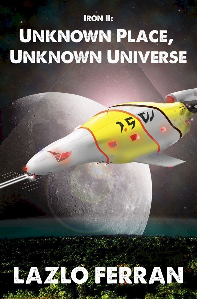  Iron II: Unknown Place, Unknown Universe(Kobo/電子書)