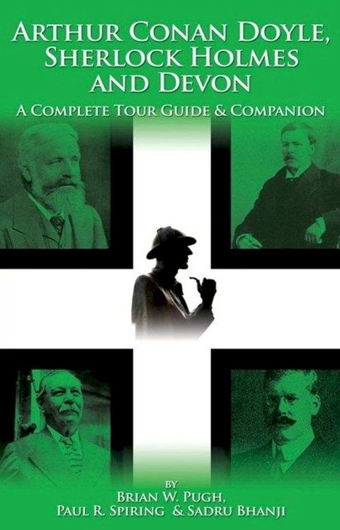 Arthur Conan Doyle Sherlock Holmes And Devon: A Complete Tour Guide And Companion(Kobo/電子書)