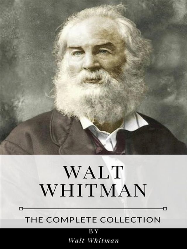  Walt Whitman – The Complete Collection(Kobo/電子書)