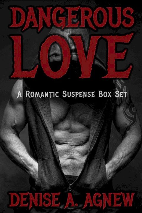 Dangerous Love: A Romantic Suspense Box Set(Kobo/電子書)