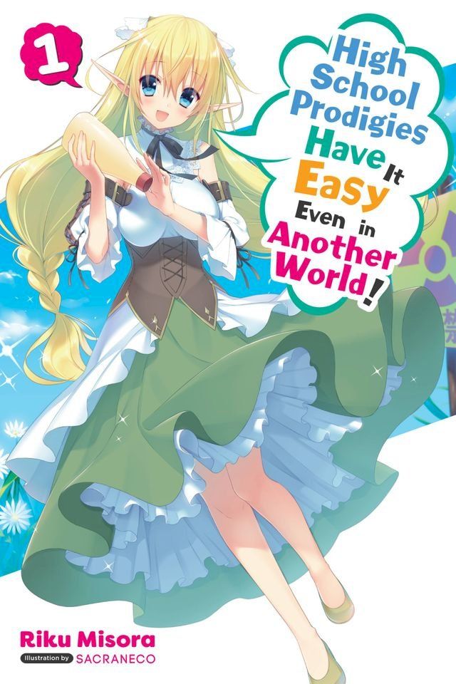  High School Prodigies Have It Easy Even in Another World!, Vol. 1 (light novel)(Kobo/電子書)