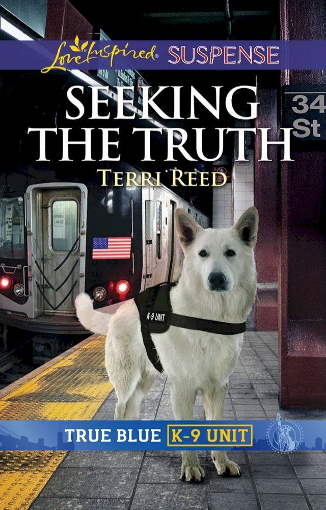  Seeking The Truth (Mills & Boon Love Inspired Suspense) (True Blue K-9 Unit, Book 6)(Kobo/電子書)