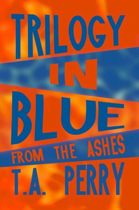 Trilogy in Blue: From the Ashes(Kobo/電子書)