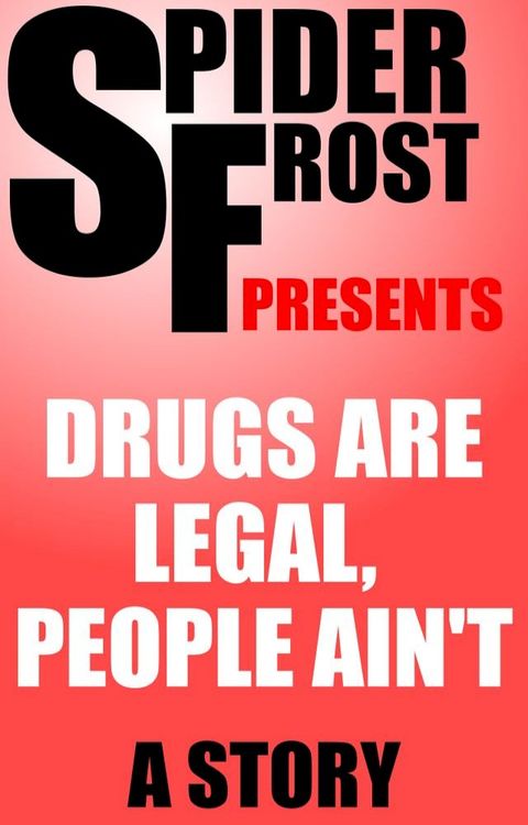 Drugs are Legal, People Ain't(Kobo/電子書)