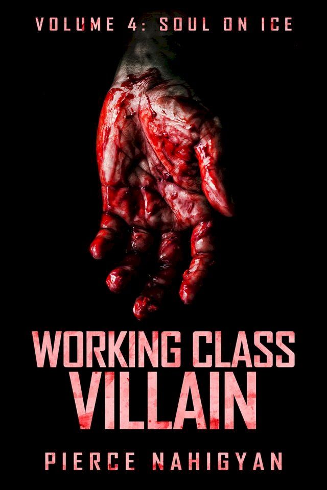  Soul On Ice (Book 4 of "Working Class Villain")(Kobo/電子書)