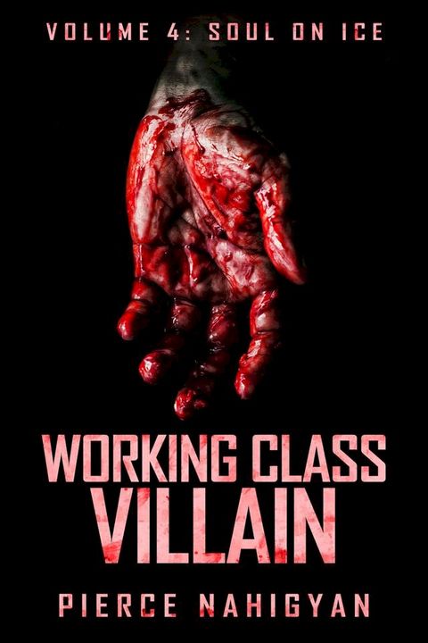 Soul On Ice (Book 4 of "Working Class Villain")(Kobo/電子書)