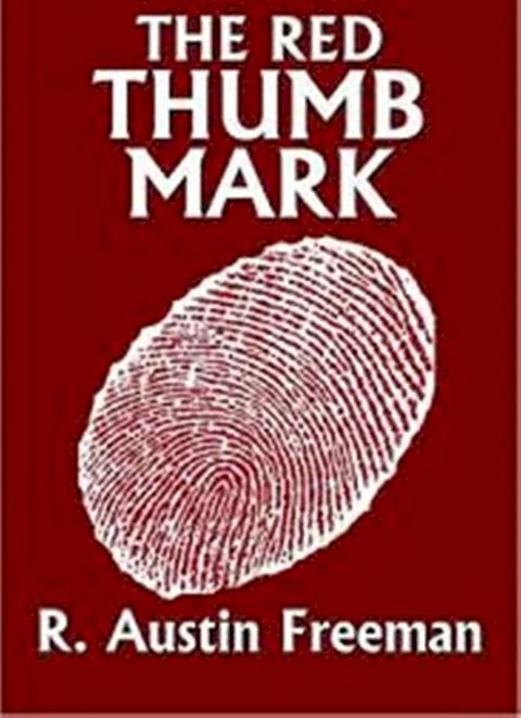 The Red Thumb Mark by R. Austin Freeman(Kobo/電子書)