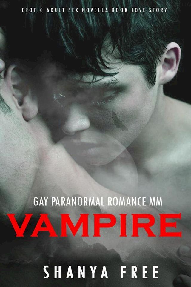  Gay Paranormal Romance MM Vampire Erotic Adult Sex Novella Book Love Story(Kobo/電子書)