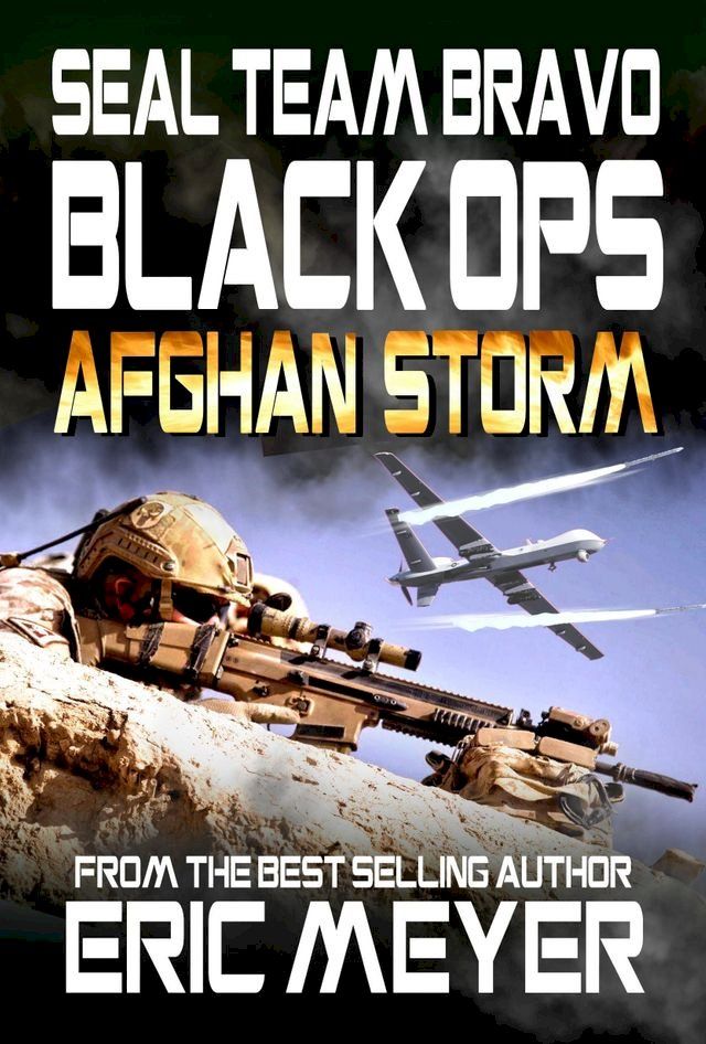  SEAL Team Bravo: Black Ops – Afghan Storm(Kobo/電子書)