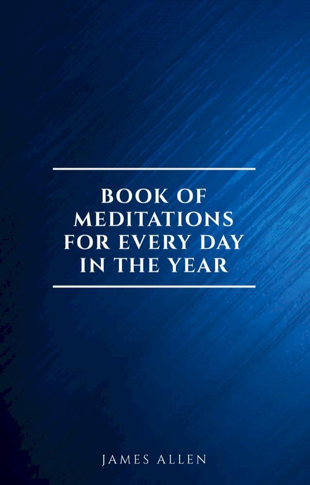  James Allen's Book Of Meditations For Every Day In The Year(Kobo/電子書)