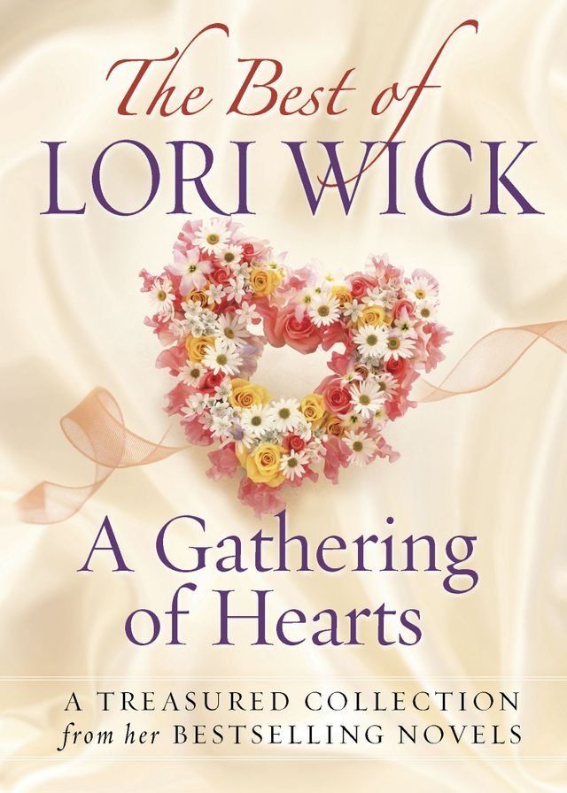  Best of Lori Wick…A Gathering of Hearts(Kobo/電子書)