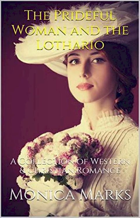 The Prideful Woman and the Lothario(Kobo/電子書)