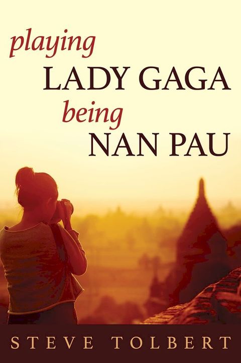 Playing Lady Gaga, Being Nan Pau(Kobo/電子書)