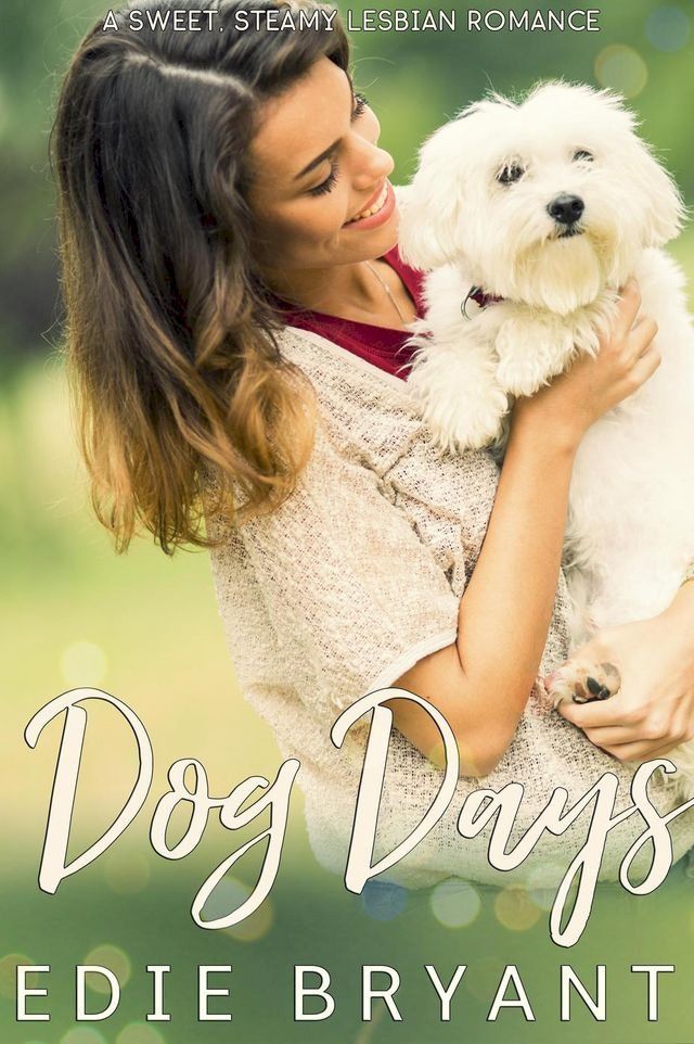  Dog Days (A Sweet Steamy Lesbian Romance)(Kobo/電子書)