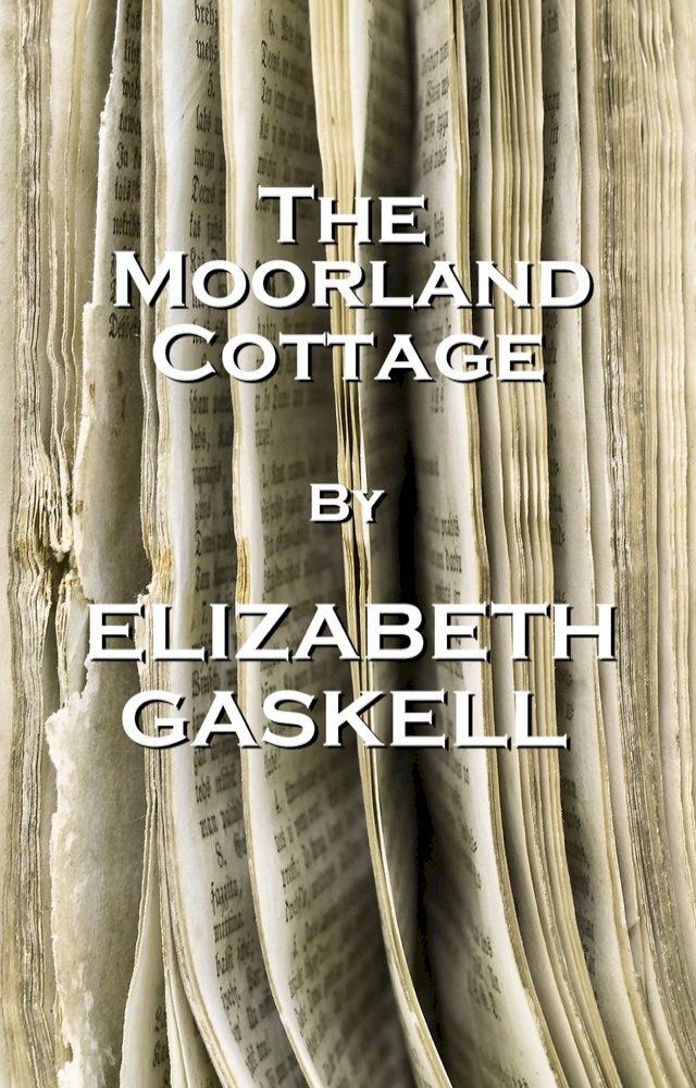  The Moorland Cottage, By Elizabeth Gaskell(Kobo/電子書)